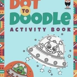 Dot To Doodle A Join The Dots Adventure
