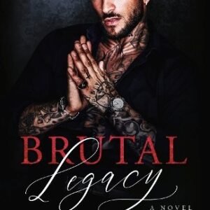 Brutal Legacy A Novel