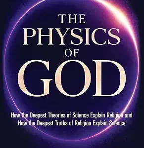 The Physics Of God