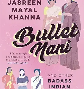 Bullet Nani And Other Badass Indian Grandmas