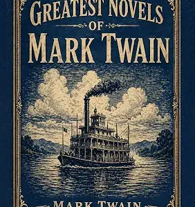 Greatest Novels Of Mark Twain
