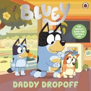 Bluey Daddy Dropoff