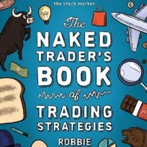The Naked Traders Book Of Trading Strategies