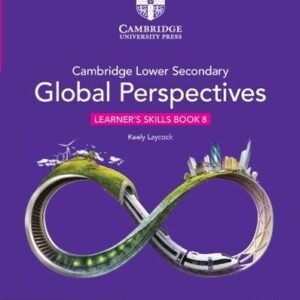 Cambridge Lower Secondary Global Perspectives Learners Skills Book 8 With Digital Access