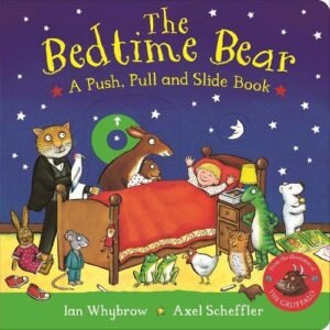 The Bedtime Bear A Push Pull And Slide Book