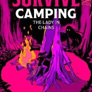 How To Survive Camping The Lady In Chains