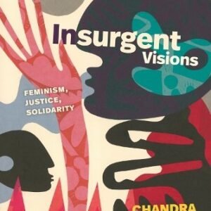 Insurgent Visions Feminism Justice Solidarity