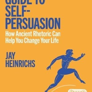 Aristotles Guide To Self Persuasion