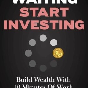 Stop Waiting Start Investing
