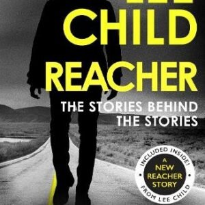 Reacher The Stories Behind The Stories