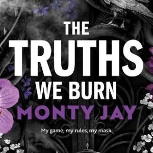 The Truths We Burn