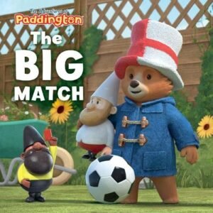The Adventures Of Paddington The Big Match