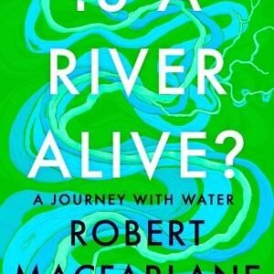 Is A River Alive