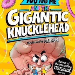 You And Me And The Gigantic Knucklehead