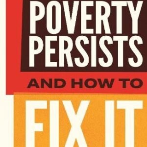 Why Poverty Persists And How To Exit